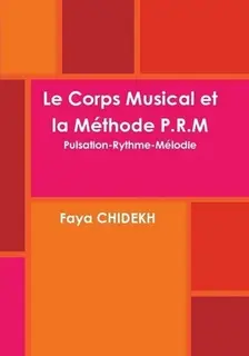 le corps musical et la méthode P.R.M